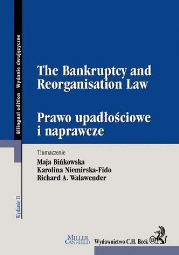 The Bankruptcy and Reorganisation Law. Prawo upadłościowe i naprawcze - Bińkowska Maja