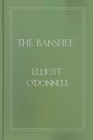 The Banshee - Elliott O'Donnell
