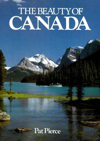The Beauty of Canada - Pat Pierce