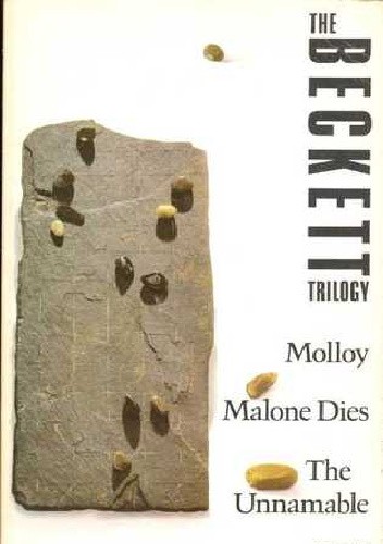 The Beckett Trilogy: Molloy, Malone Dies, The Unnamable - Samuel Beckett