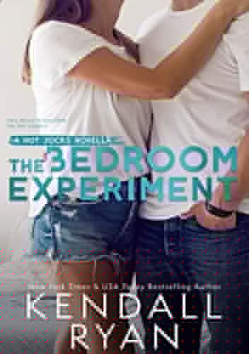 The Bedroom Experiment - Kendall Ryan