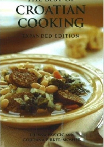 The best of Croatian cooking - Liliana Pavicic