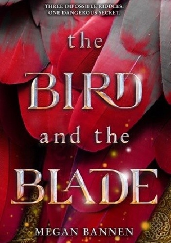 The Bird and the Blade - Megan Bannen