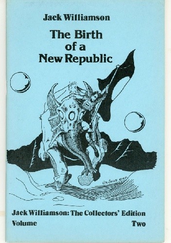 The Birth of a New Republic - Jack Williamson