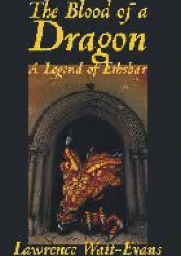The Blood of A Dragon - Lawrence Watt-Evans