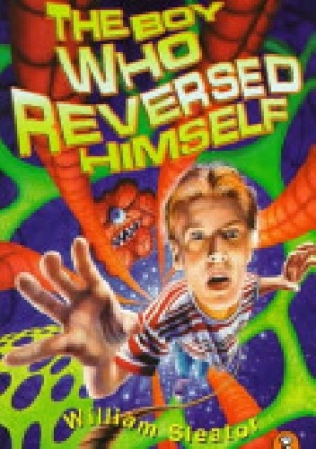 The boy who reversed himself - William Sleator
