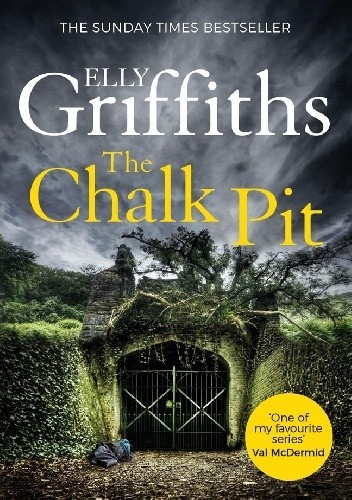 The Chalk Pit - Elly Griffiths