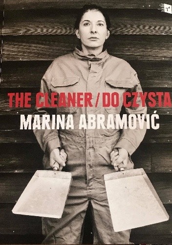 The Cleaner / Do czysta - Marina Abramović
