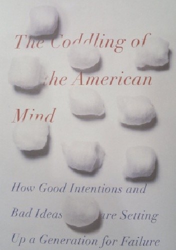 The Coddling of the American Mind - Jonathan Haidt