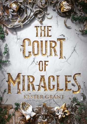 The Court of Miracles - Kester Grant