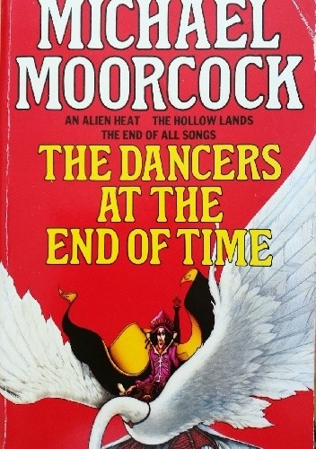 The Dancers At The End Of Time - Michael Moorcock
