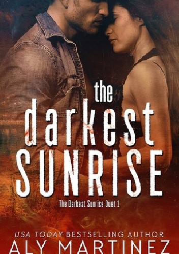 The Darkest Sunrise - Aly Martinez