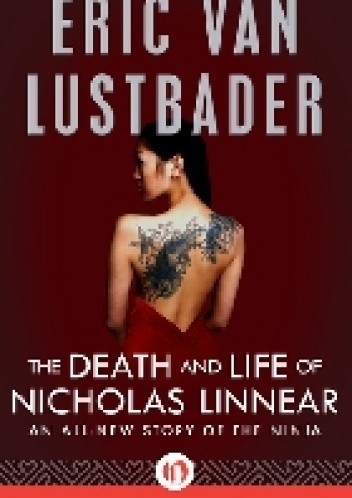 The Death and Life of Nicholas Linnear - Eric van Lustbader
