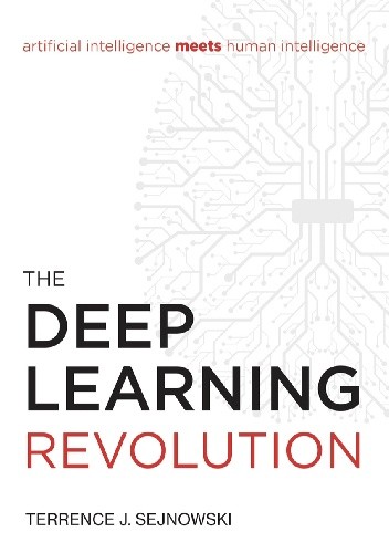 The Deep Learning Revolution - Terrence J. Sejnowski