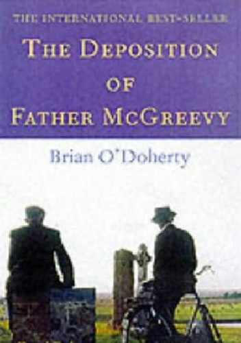 The Deposition of Father McGreevy - Brian O'Doherty