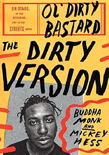 The Dirty Version: On Stage, in the Studio, and in the Streets with Ol' Dirty Bastard - Buddha Monk