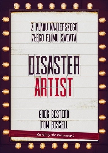 The Disaster Artist. Moje życie na planie The Room, najlepszego złego filmu na świecie - Greg Sestero