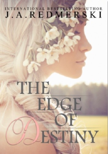 The Edge of Destiny - J.A. Redmerski