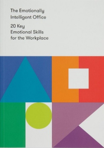The Emotionally Intelligent Office: 20 Key Emotional Skills for the Workplace - The School of Life
