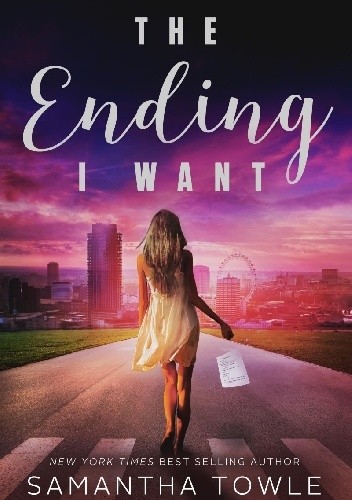 The Ending I Want - Samantha Towle