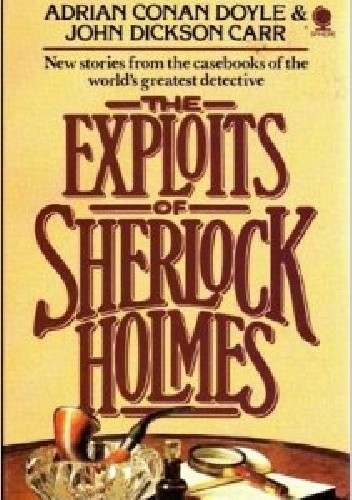 The Exploits of Sherlock Holmes - John Dickson Carr