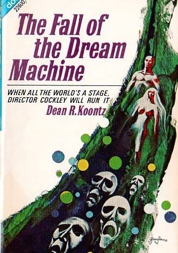 The Fall of the Dream Machine - Dean Koontz