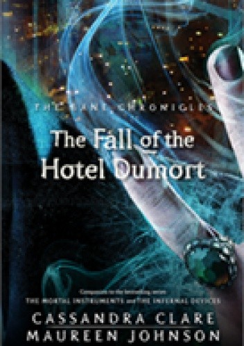The Fall of the Hotel Dumort - Cassandra Clare