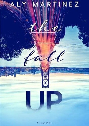 The Fall Up - Aly Martinez