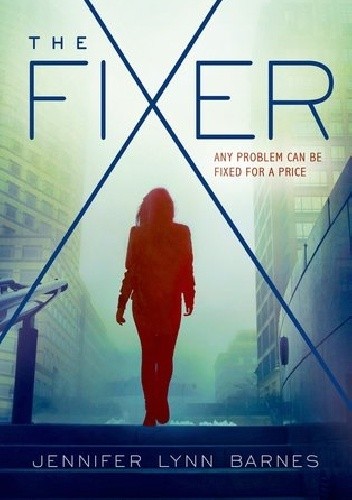 The Fixer - Jennifer Lynn Barnes