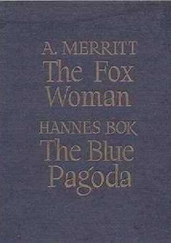The Fox Woman and The Blue Pagoda - Abraham Merritt