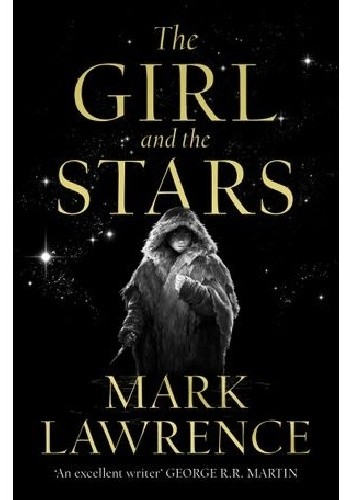 The Girl and the Stars - Mark Lawrence
