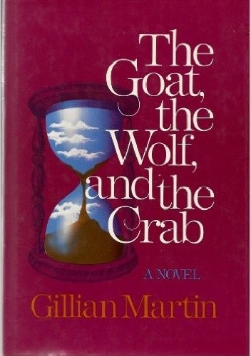 The Goat, The Wolf, And The Crab - Gillian Martin
