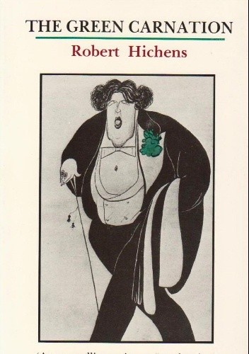 The Green Carnation - Robert Smythe Hichens