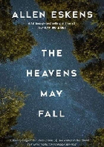 The Heavens May Fall - Allen Eskens