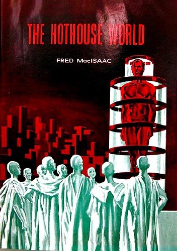 The Hothouse World - Fred MacIsaac