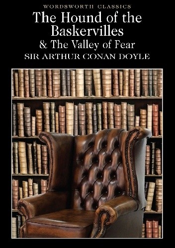 The Hound of the Baskervilles & The Valley of Fear - Arthur Conan Doyle