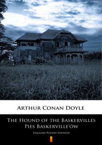 The Hound of the Baskervilles. Pies Baskervilleów. English-Polish Edition - Arthur Conan Doyle