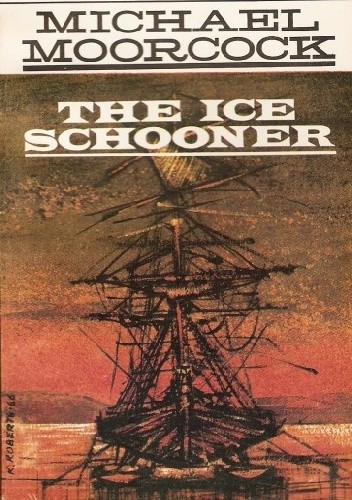 The Ice Schooner - Michael Moorcock