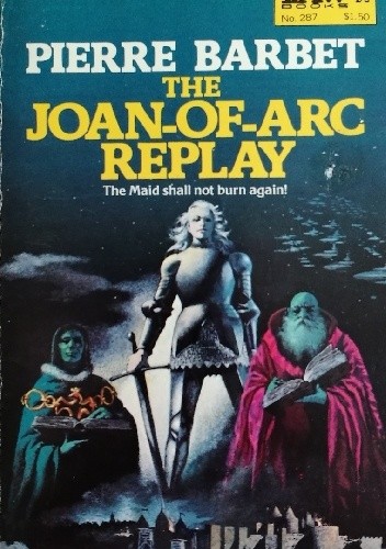 The Joan of Arc Replay - Pierre Barbet