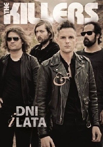 The Killers. Dni i lata - Mark Beaumont