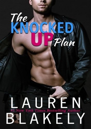 The Knocked Up Plan - Lauren Blakely