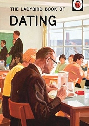 The Ladybird Book of Dating - J.A. Hazeley