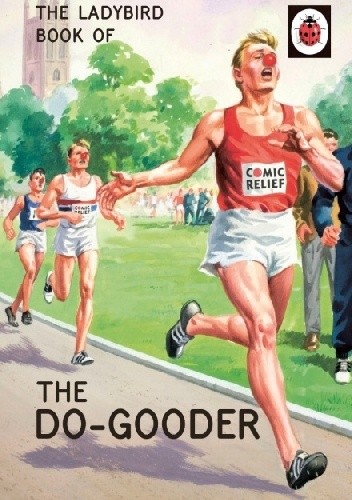The Ladybird Book of The Do-Gooder - J.A. Hazeley
