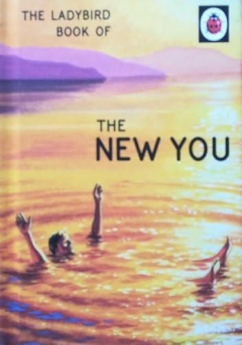 The Ladybird Book of The New You - J.A. Hazeley