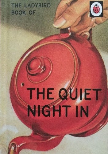 The Ladybird Book of The Quiet Night In - J.A. Hazeley