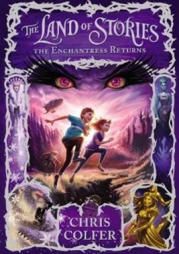 The Land of Stories. The Enchantress Returns - Chris Colfer