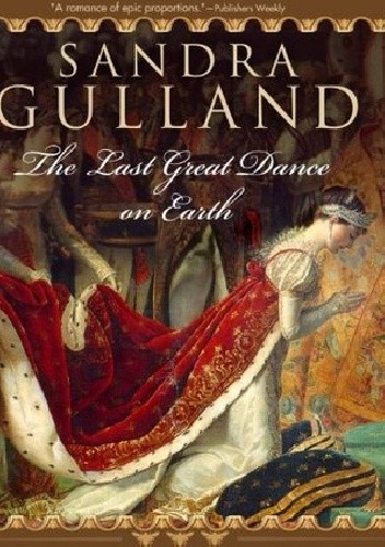 The Last Great Dance on Earth - Sandra Gulland