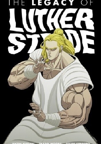 The Legacy Of Luther Strode - Justin Jordan