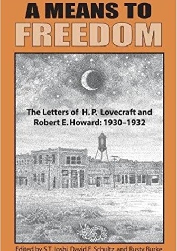 The Letters of H. P. Lovecraft and Robert E. Howard Volume 1: 1930-1932 - H.P. Lovecraft