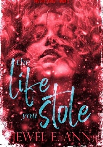 The Life You Stole - Jewel E. Ann